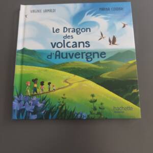 Le dragon des volcans d'Auvergne Hachette